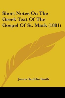 Short Notes On The Greek Text Of The Gospel Of ... 1104304295 Book Cover