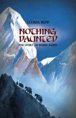 Nothing Daunted: Isobel Kuhn 0890847533 Book Cover