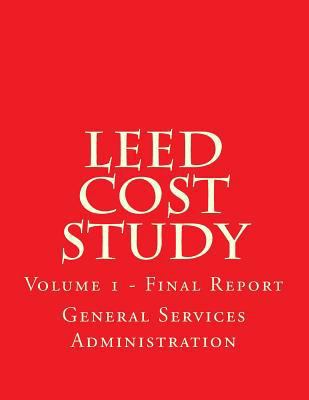 LEED Cost Study: Volume 1 - Final Report 1974006077 Book Cover