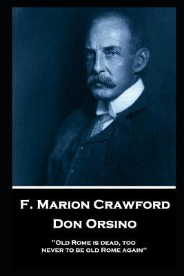 F. Marion Crawford - Don Orsino: 'Old Rome is d... 1787805549 Book Cover