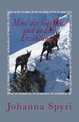 Moni der Geißbub und andere Erzählungen [German] 1477597433 Book Cover