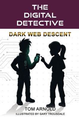The Digital Detective: Dark Web Descent:: Dark ... B0GZM16QRY Book Cover