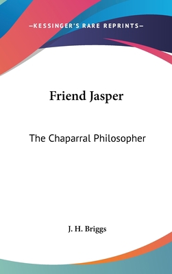 Friend Jasper: The Chaparral Philosopher 0548060991 Book Cover