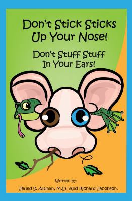 Don't Stick Sticks Up Your Nose! Don't Stuff St... 0988886103 Book Cover