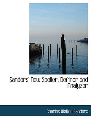 Sanders' New Speller, Definer and Analyzer [Large Print] 0554674831 Book Cover