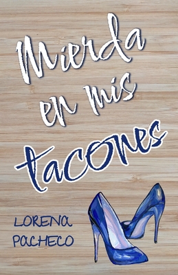 Mierda en mis tacones [Spanish] B09WQ55X71 Book Cover