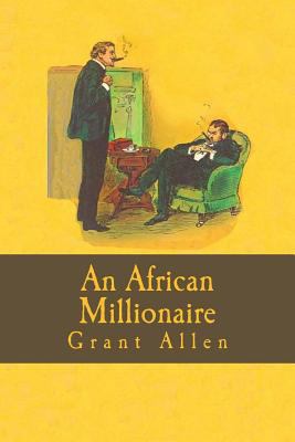 An African Millionaire (Episodes in the Life of... 1537245368 Book Cover