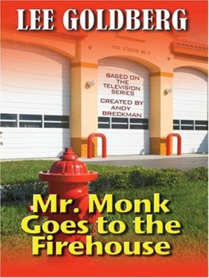 Mr. Monk Goes to the Firehouse [Large Print] 078629549X Book Cover