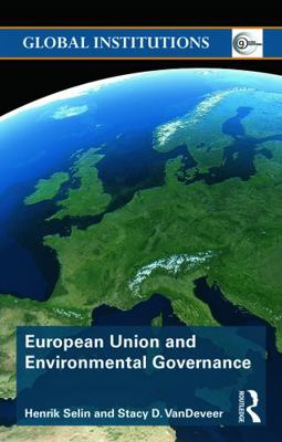 European Union and Environmental Governance 0415628822 Book Cover