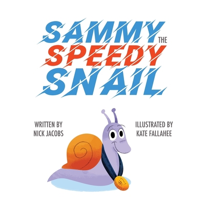 Sammy the Speedy Snail 1912765152 Book Cover