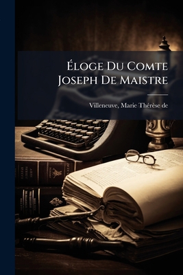 Éloge Du Comte Joseph De Maistre [French] 1246038226 Book Cover