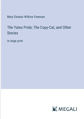 The Yates Pride; The Copy-Cat, and Other Storie... 338701242X Book Cover