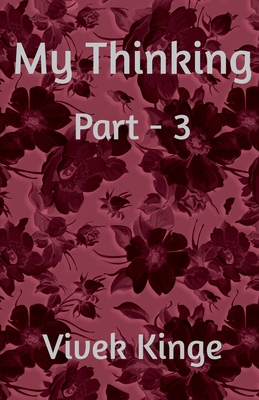 My Thinking- Part 3 1646784847 Book Cover