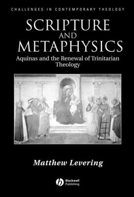 Scripture and Metaphysics: Aquinas and the Rene... 1405117346 Book Cover