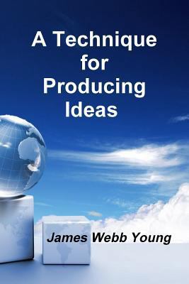 A Technique for Producing Ideas 198781746X Book Cover