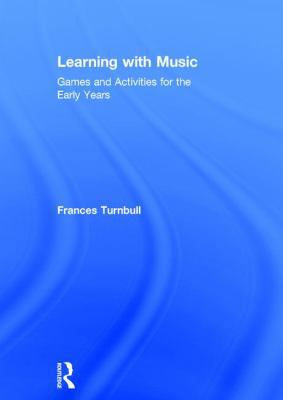 Learning with Music: Games and Activities for t... 1138192570 Book Cover