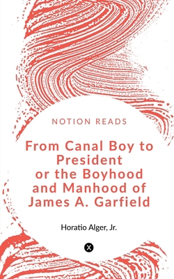 From Canal Boy to President 1647600510 Book Cover