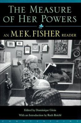 The M.F.K. Fisher Reader 1582430314 Book Cover