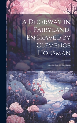 A Doorway in Fairyland. Engraved by Clemence Ho... 1019942819 Book Cover
