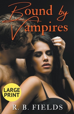 Bound by Vampires: Large Print B0C3G5F733 Book Cover