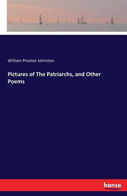 Pictures of The Patriarchs, and Other Poems 3744772349 Book Cover