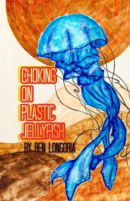 Choking On Plastic Jellyfish B0DFY7Q832 Book Cover