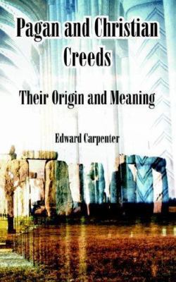 Pagan and Christian Creeds: Their Origin and Me... 1410225054 Book Cover