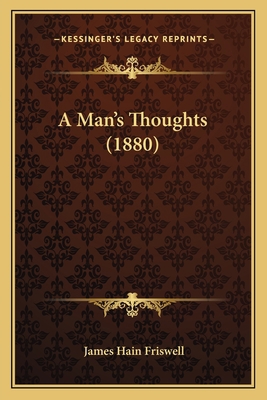 A Man's Thoughts (1880) 1164536877 Book Cover