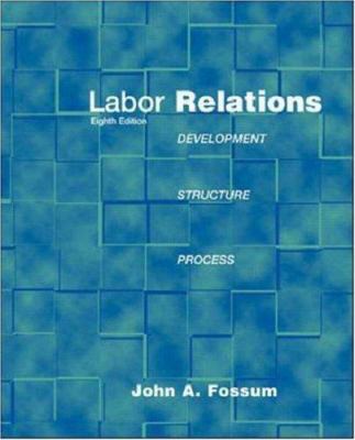 Labor Relations: Development, Structure, Processes 0072483490 Book Cover