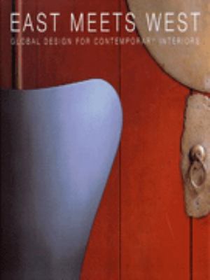 East Meets West: Global Design for Comtemporary... 1850298920 Book Cover