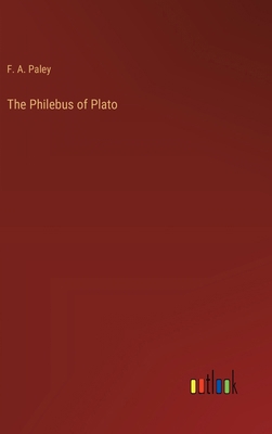 The Philebus of Plato 3385202698 Book Cover