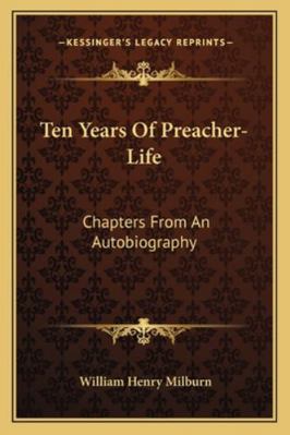 Ten Years Of Preacher-Life: Chapters From An Au... 1163108723 Book Cover
