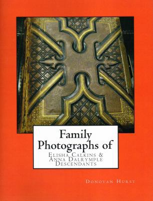 Family Photographs of Elisha Calkins & Anna Dal... 0985696818 Book Cover