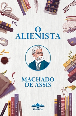O Alienista [Portuguese] 6554700064 Book Cover