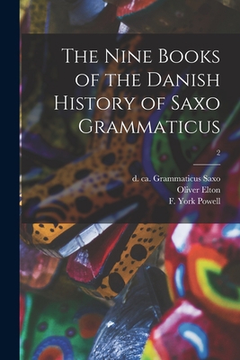 The Nine Books of the Danish History of Saxo Gr... 1014612152 Book Cover