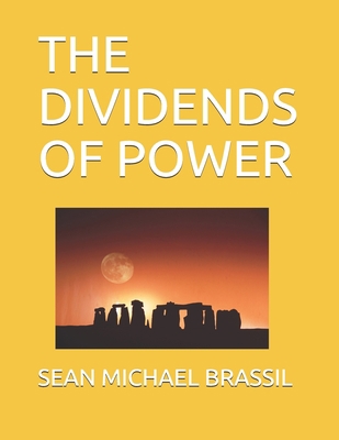 Paperback THE DIVIDENDS OF POWER Book