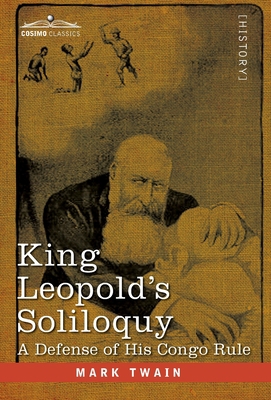 King Leopold's Soliloquy: A Defense of his Cong... 1646793102 Book Cover