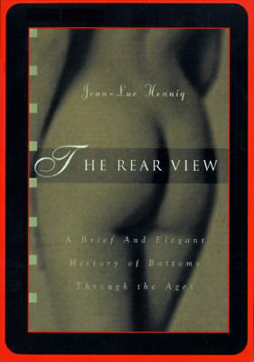 The Rear View: A Brief and Elegant History of B... 0517708140 Book Cover