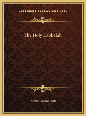 The Holy Kabbalah 1169819214 Book Cover