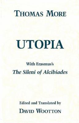 Utopia: With Erasmus's "the Sileni of Alcibiades" 0872203778 Book Cover