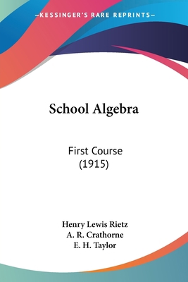 School Algebra: First Course (1915) 1437104444 Book Cover