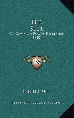 The Seer: Or Common Places Refreshed (1840) 1166080668 Book Cover