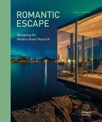 Romantic Escape: Designing the Modern Guest Hou... 1864707992 Book Cover