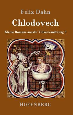 Chlodovech: Kleine Romane aus der Völkerwanderu... [German] 3861993945 Book Cover