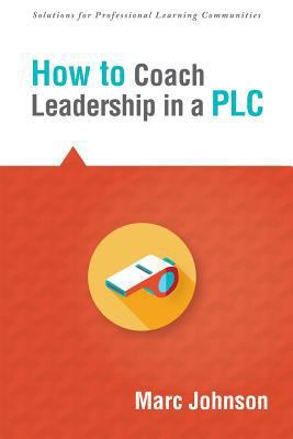 How to Coach Leadership in a Plc 1936764415 Book Cover