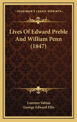 Lives Of Edward Preble And William Penn (1847) 1166669904 Book Cover