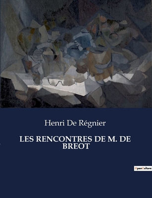 Les Rencontres de M. de Breot [French] B0CNSHJFZS Book Cover