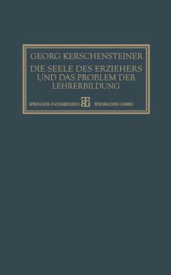 Die Seele Des Erziehers Und Das Problem Der Leh... [German] 3663155005 Book Cover