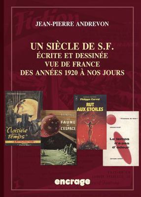 Cent-Un ANS de SF: Ecrite, Dessinee Et Vue de F... [French] 2251455760 Book Cover