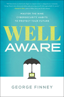 Well Aware: Master the Nine Cybersecurity Habit... 1626347352 Book Cover